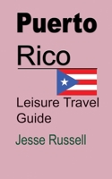 Puerto Rico: Leisure Travel Guide 1709630175 Book Cover