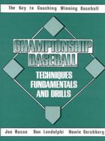 Championship Baseball Techniques, Fundamentals, and Drills 0131261789 Book Cover