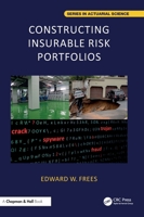 Constructing Insurable Risk Portfolios (Chapman & Hall/CRC Series in Actuarial Science) 1032745045 Book Cover