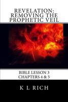 Revelation: Removing the Prophetic Veil Bible Lesson 3 1387038990 Book Cover