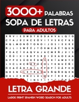 Letra Grande 3000+ Palabras Sopa de Letras Para Adultos: Libro De Sopa De Letras En Español B0BS38671Z Book Cover