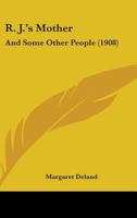 R.J.'s Mother: And Some Other People 0548459665 Book Cover