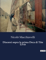 Discorsi sopra la prima Deca di Tito Livio B0CHM5MYB8 Book Cover