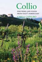 Collio: Fine Wines and Foods from Italy’s North-East 1843680548 Book Cover