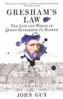 Gresham's Law: The Life and World of Queen Elizabeth I's Banker 1788162366 Book Cover