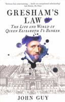 Gresham's Law: The Life and World of Queen Elizabeth I's Banker 1788162374 Book Cover