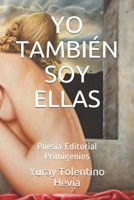 Yo Tambi�n Soy Ellas: Poes�a Editorial Primigenios 1088922686 Book Cover