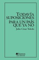 Todavía suposiciones para un país que ya no 1721140808 Book Cover