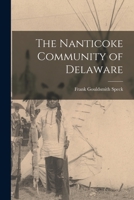 The Nanticoke Community of Delaware 1014620287 Book Cover