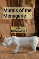 Murals of the Menagerie: Transforming Urban Spaces with Animal-Themed Street Art and Graffiti for Community Engagement and Conservation Awareness B0DVB53JVK Book Cover