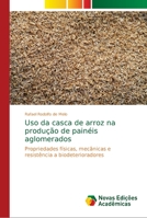 Uso da casca de arroz na produção de painéis aglomerados 613966876X Book Cover