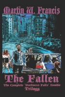 The Fallen (The Complete Darkness Falls Zombie Trilogy) 1535229624 Book Cover