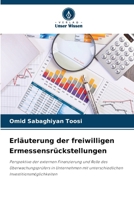 Erläuterung der freiwilligen Ermessensrückstellungen: Perspektive der externen Finanzierung und Rolle des Überwachungsprüfers in Unternehmen mit ... Investitionsmöglichkeiten (German Edition) 6208762049 Book Cover
