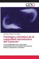 Fisiologia y Genetica de La Capacidad Reproductiva del Camaron 3659016209 Book Cover
