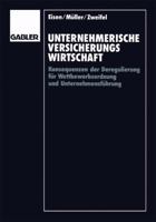 Unternehmerische Versicherungswirtschaft: Konsequenzen Der Deregulierung Fur Wettbewerbsordnung Und Unternehmensfuhrung 3409133828 Book Cover