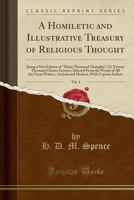 A Homiletic and Illustrative Treasury of Religious Thought: Or twenty thousand choice extracts, selected from the works of all the great writers, ancient and modern with copious indices. Vol. 4 333742595X Book Cover