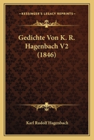 Gedichte Von K. R. Hagenbach V2 (1846) 1161176896 Book Cover