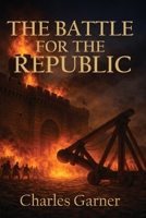 The Battle of the Republic B0GGHNH6TJ Book Cover