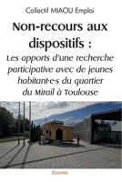 Non-recours aux dispositifs : Les apports d’une recherche participative avec de jeunes habitant·e·s (French Edition) 2414588373 Book Cover