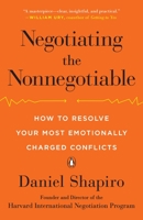 Negotiating the Nonnegotiable: How to Resolve Your Most Emotionally Charged Conflicts 0143110179 Book Cover
