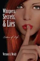 Whispers, Secrets, & Lies: Letters of Life 1478730749 Book Cover