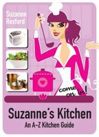 Suzanne's Kitchen Come on In!: An A-Z Kitchen Guide 1938690087 Book Cover