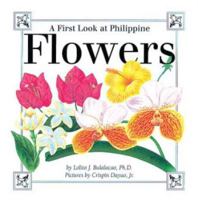 A First Look At Philippine Flowers - Philippine Book 9716300182 Book Cover