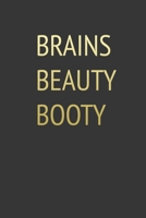 Brains Beauty Booty Notebook: Lined Journal, 120 Pages, 6 x 9, Affordable Gift Journal Matte Finish 1704402336 Book Cover