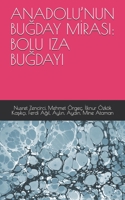 ANADOLU’NUN BUGDAY MIRASI: BOLU IZA BUGDAYI B089M6P56X Book Cover