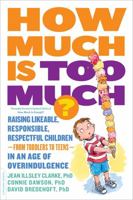 How Much Is Enough?: Everything You Need to Know to Steer Clear of Overindulgence and Raise Likeable, Responsible, and Respectful Children 073821681X Book Cover