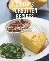 South's Forgotten Recipes: Old Classics That Are Still Great Today! B09FBTVZYR Book Cover