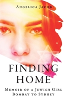Finding Home: Memoir of a Jewish Girl: Bombay to Sydney B08NZS76F1 Book Cover