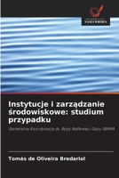 Instytucje i zarzadzanie srodowiskowe: studium przypadku (Polish Edition) 6209556981 Book Cover