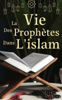 La vie des prophètes dans l'islam (French Edition) B0CRD3QLBT Book Cover