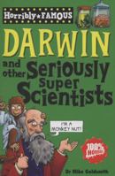 Darwin and Other Seriously Super Scientists 1407112139 Book Cover