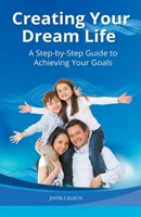 Creating Your Dream Life B0CLKF9YHN Book Cover