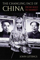 The Changing Face of China: From Mao to Market 0192806122 Book Cover