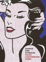 Source and Stimulus: Polke, Lichtenstein, Laing 1944379223 Book Cover
