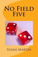 No Field Five 1494329018 Book Cover
