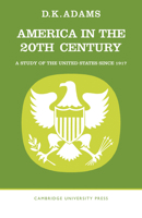 America in the Twentieth Century: A Study of the United States Since 1917 0521094062 Book Cover