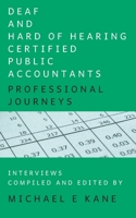 Deaf and Hard of Hearing Certified Public Accountants: Professional Journeys 1618460994 Book Cover
