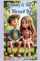 Tommy and Alex: A Blessed Day (Tommy Learns) B0FPF8X5Q7 Book Cover