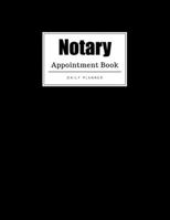 Notary Appointment Book: Weekly Notary Appointment Book, Daily Appointment Book with Hourly and 15-Minute Intervals (8.5 x 11 - 109 Pages ) 1696817226 Book Cover