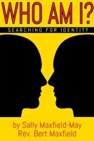 Who Am I?: Searching for Identity 1098012569 Book Cover