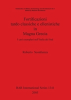 Fortificazioni tardo classiche e ellenistiche in Magna Grecia: I casi esemplari nell'Italia del Sud 1841713953 Book Cover