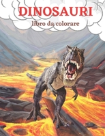 Dinosauri libro da colorare: Libro da colorare con dinosauri per bambini e ragazzi di 4-8, 9-12 anni | più di 60 disegni di dinosauri da colorare tutti diversi B08BDZ5QD5 Book Cover