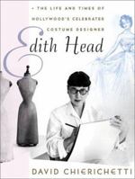 Edith Head: The Life and Times of Hollywood's Celebrated Costume Designer 0060194286 Book Cover