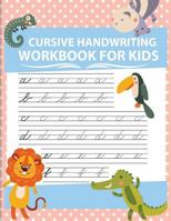 Cursive handwriting workbook for kids: workbook cursive, workbook tracing, cursive handwriting workbook for teens, cursive handwriting workbook for kids grade 2 198639820X Book Cover