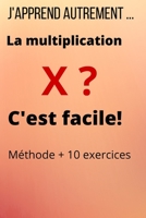 J'apprend autrement: La multiplication c'est facile! B093MS79G1 Book Cover