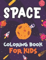 Space Coloring Book for Kids: Fantastic Outer Space Coloring Pages with Space Ships, Astronauts, Planets and Rockets for Kids | 40 Premium Coloring Pages. B08LSV58MS Book Cover